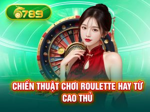 chiến thuật chơi Roulette tại 6789qt